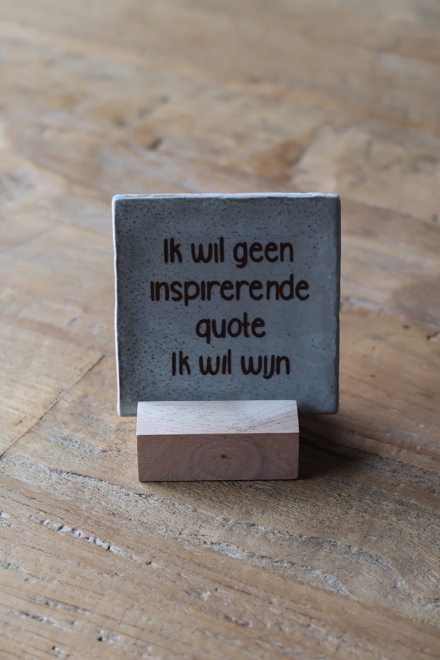 Tegeltje | ik wil geen inspireerde quote ik wil wijn