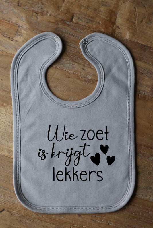 Slab "wie zoet is krijgt lekkers"