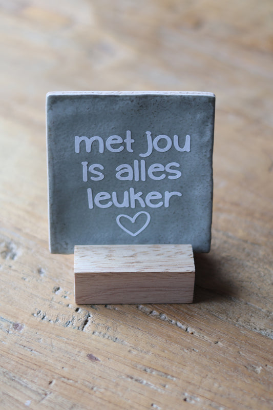Tegeltje | Met jou is alles leuker