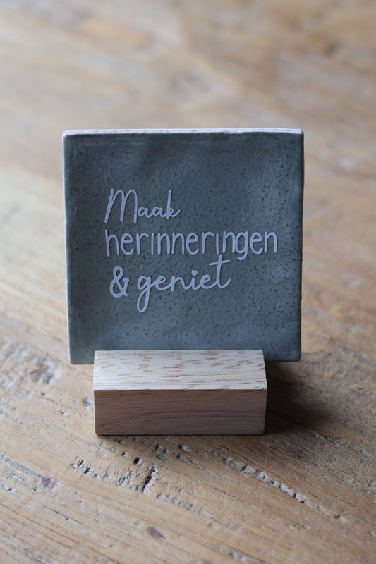 Tegeltje | Maak herinneringen en geniet