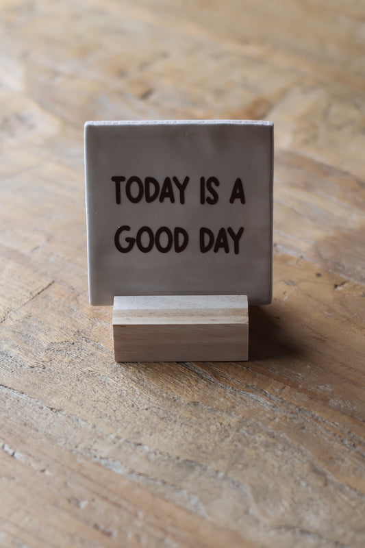 Tegeltje | Today is a good day