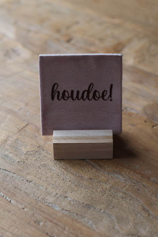 Tegeltje | Houdoe!