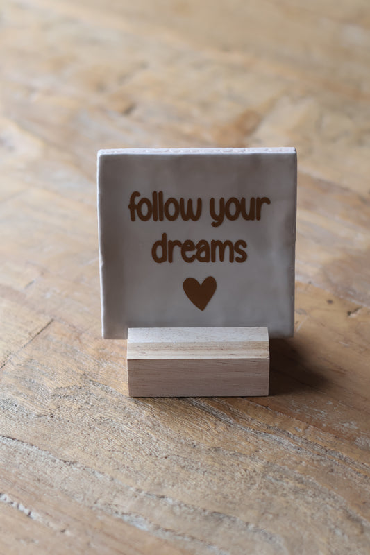 Tegeltje | follow your dreams