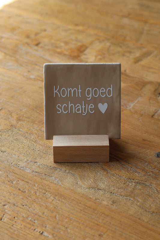 Tegeltje | komt goed schatje