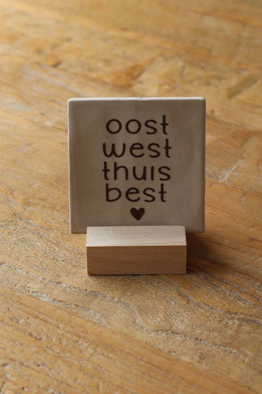 Tegeltje | oost west thuis best