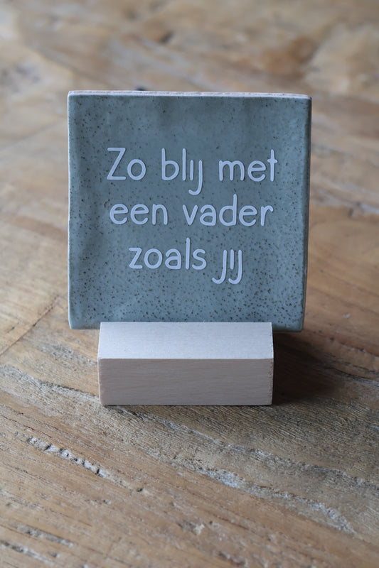Tegeltje | zo blij met een vader zoals jij