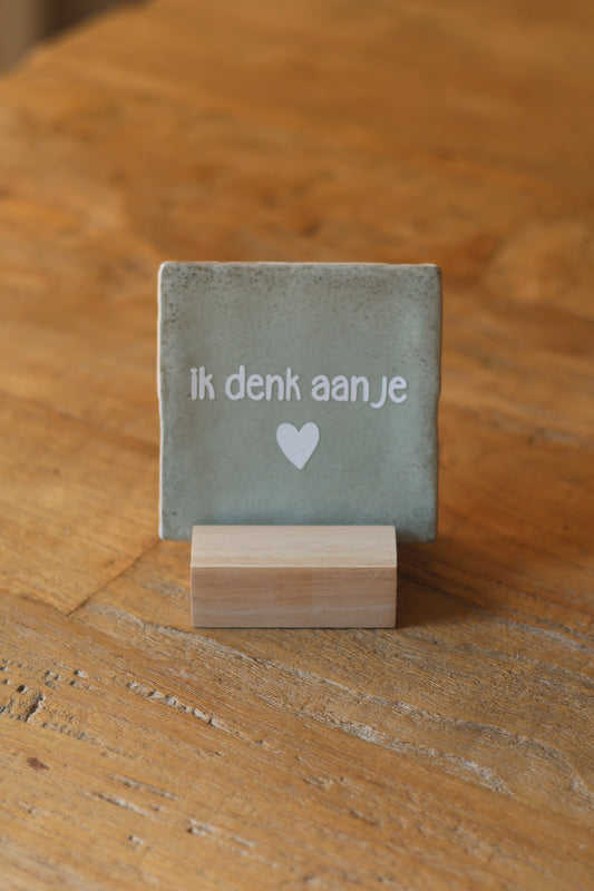 Tegeltje | Ik denk aan je